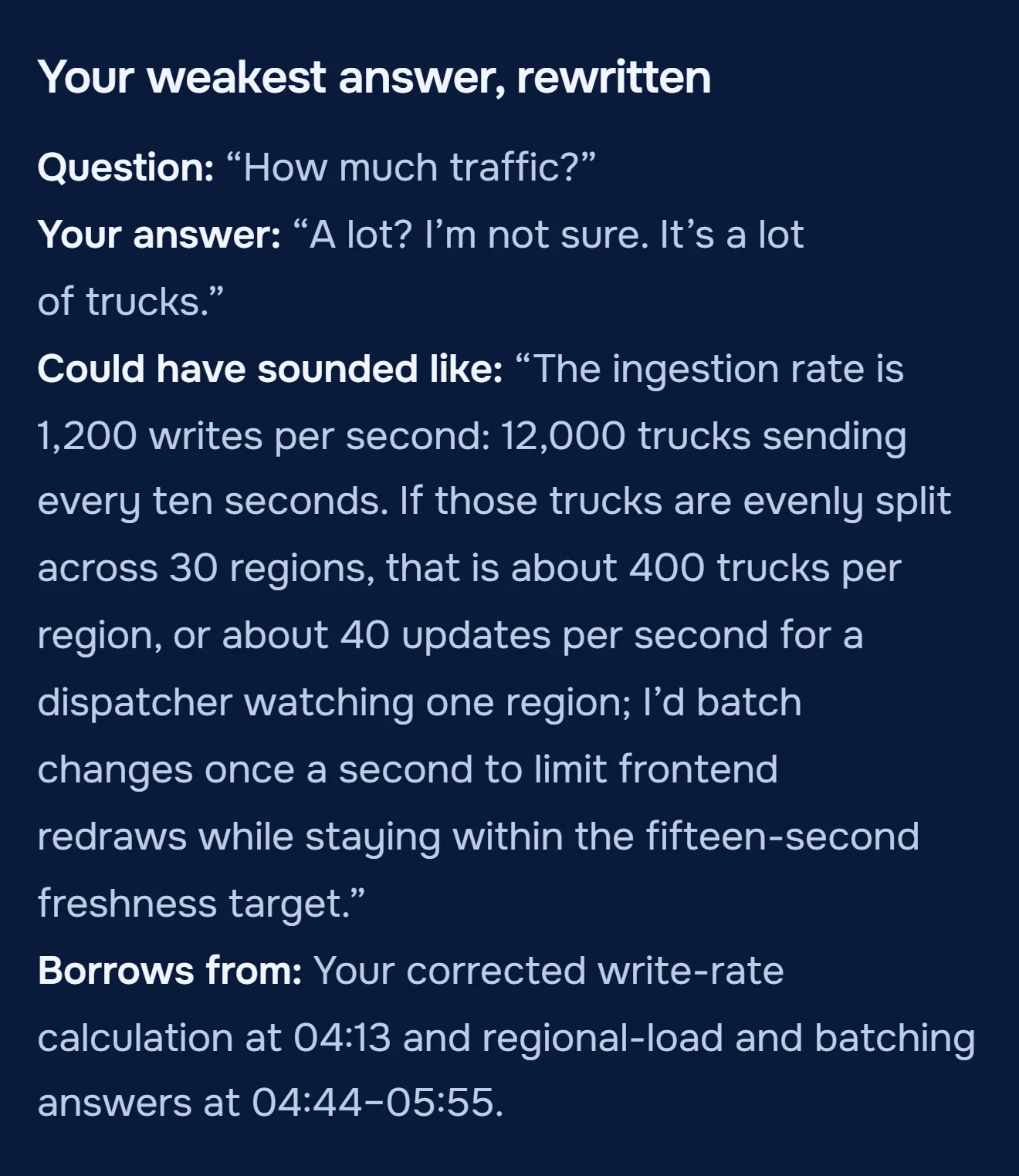 Your weakest answer, rewritten, from the Tidewater review: How much traffic, answered as 1,200 writes per second, 400 trucks a region, batched once a second